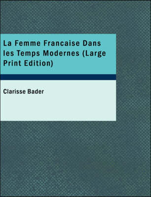 La Femme Francaise Dans Les Temps Modernes