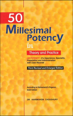 50 Millesimal Potency in Theory & Practice