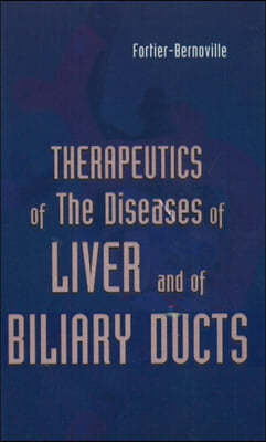 Therapeutics of the Diseases of Liver & of Biliary Ducts