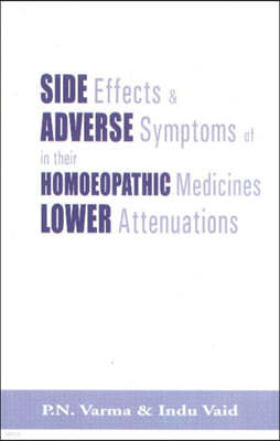 Side Effects & Adverse Symptoms of Homoeopathic Medicines in their Lower Attenuations