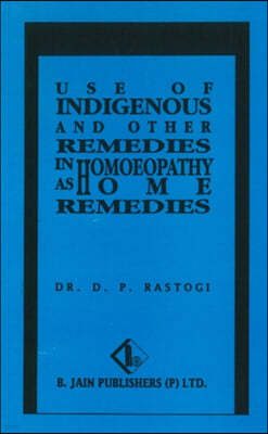 Use of Indigenous & Other Remedies in Homoeopathy as Home Remedies
