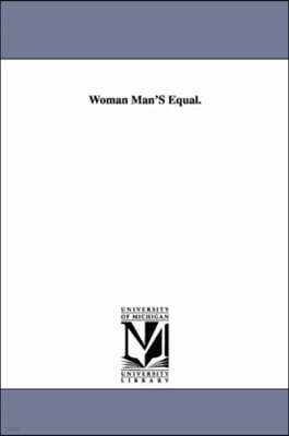 Woman Man's Equal.