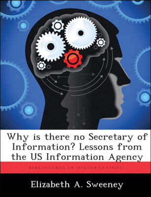 Why is there no Secretary of Information? Lessons from the US Information Agency