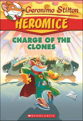 Geronimo Stilton Heromice #08 : Charge Of The Clones