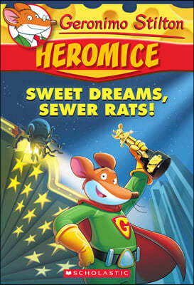 Geronimo Stilton Heromice #10 : Sweet Dreams, Sewer Rats!