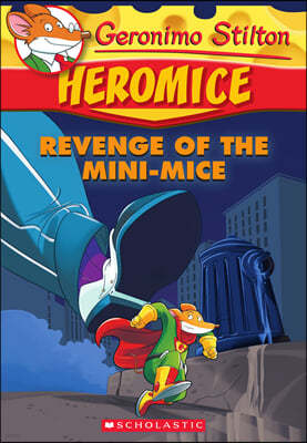 Geronimo Stilton Heromice #11 : Revenge Of The Mini-Mice