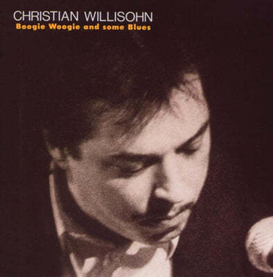 Christian Willisohn (ũƼ ) - Boogie Woogie And Some Blues 