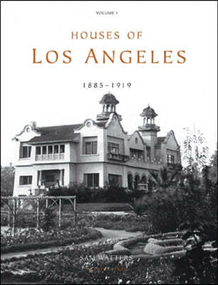 Houses of Los Angeles, 1885-1936