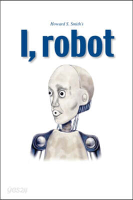 I,Robot / Howard S. Smith's I,Robot