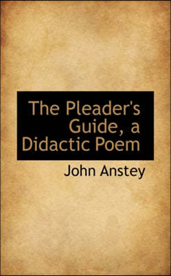 The Pleader's Guide, a Didactic Poem