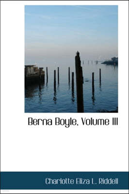 Berna Boyle, Volume III