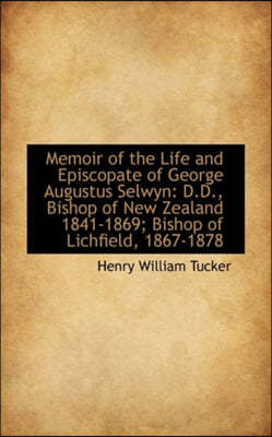 Memoir of the Life and Episcopate of George Augustus Selwyn