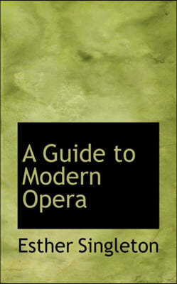 A Guide to Modern Opera