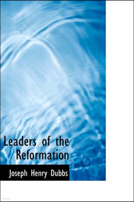 Leaders of the Reformation