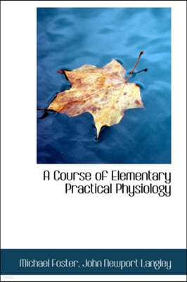 A Course of Elementary Practical Physiology