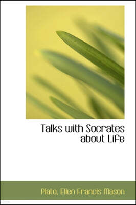 Talks with Socrates about Life