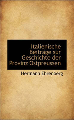 Italienische Beitr GE Sur Geschichte Der Provinz Ostpreussen