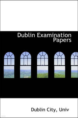 Dublin Examination Papers