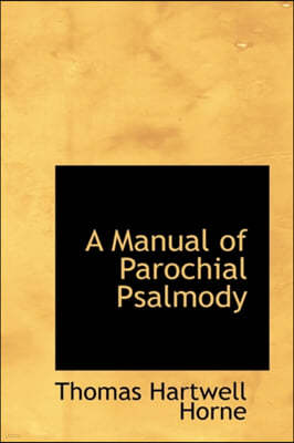 A Manual of Parochial Psalmody