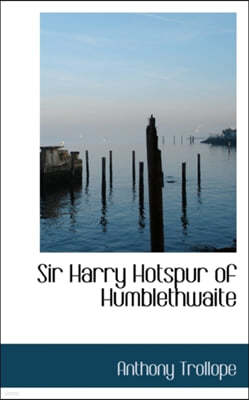 Sir Harry Hotspur of Humblethwaite