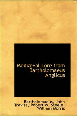 Medi Val Lore from Bartholomaeus Anglicus