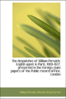 The Despatches of William Perwich