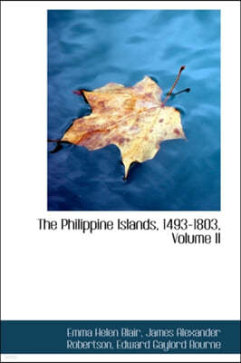 The Philippine Islands, 1493-1803, Volume II