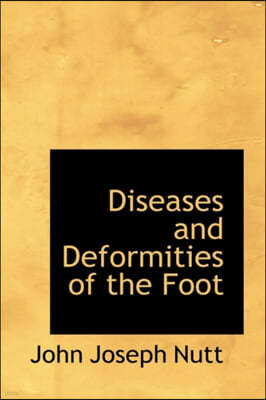 Diseases and Deformities of the Foot