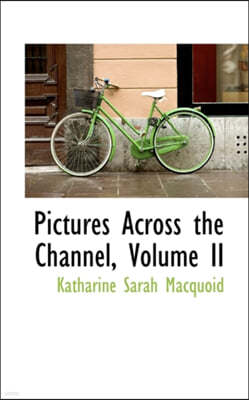 Pictures Across the Channel, Volume II