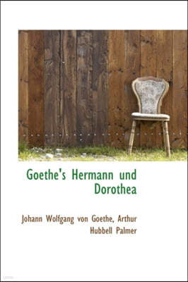 Goethe's Hermann Und Dorothea