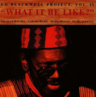 Ed Blackwell (에드 블랙웰) - Ed Blackwell Project Vol.2: What It Be Like? 