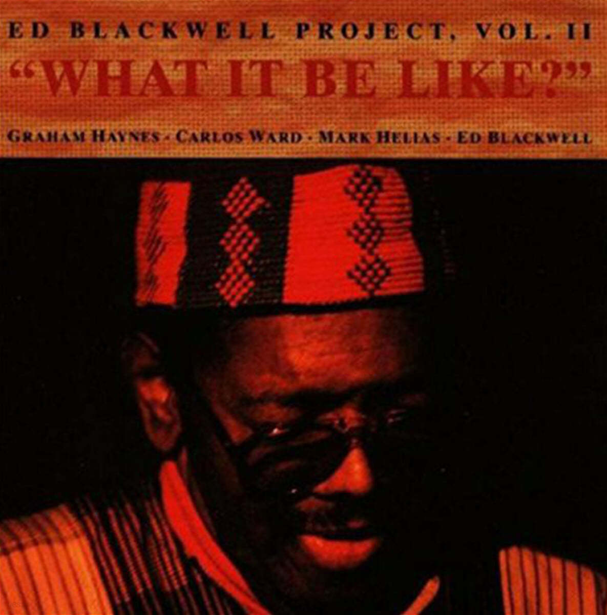 Ed Blackwell (에드 블랙웰) - Ed Blackwell Project Vol.2: What It Be Like?