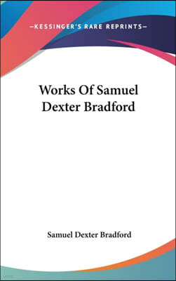 Works Of Samuel Dexter Bradford