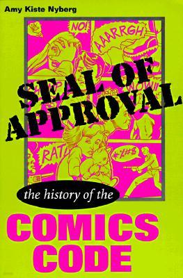 Seal of Approval: The History of the Comics Code