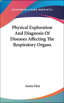 Physical Exploration and Diagnosis of Diseases Affecting the Respiratory Organs