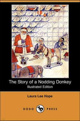 The Story of a Nodding Donkey (Illustrated Edition) (Dodo Press)