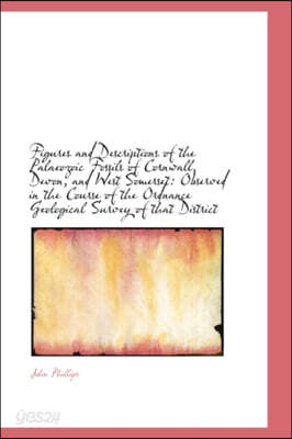 Figures and Descriptions of the Palaeozoic Fossils of Cornwall, Devon, and West Somerset