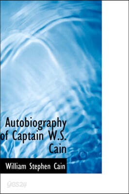 Autobiography of Captain W.S. Cain