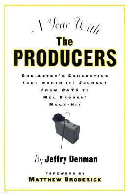 A Year with the Producers: One Actor's Exhausting (But Worth It) Journey from Cats to Mel Brooks' Mega-Hit