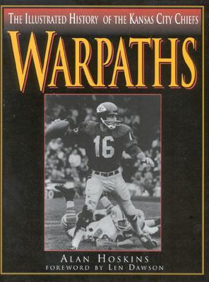 Warpaths: The Illustrated History of the Kansas City Chiefs