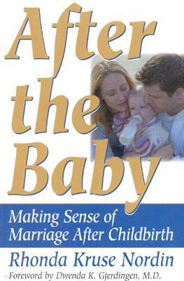 After the Baby: Making Sense of Marriage After Childbirth