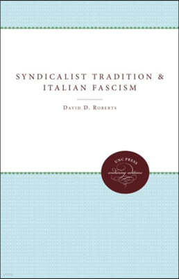 The Syndicalist Tradition and Italian Fascism