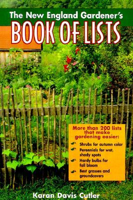 The New England Gardener's Book of Lists