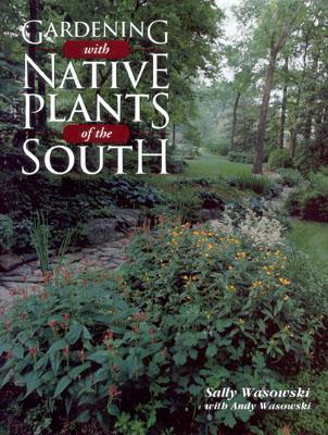 Gardening with Native Plants of the South