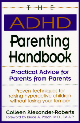 The ADHD Parenting Handbook: Practical Advice for Parents from Parents