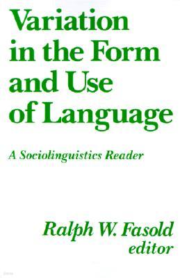 Variation in the Form and Use of Language: A Sociolinguistics Reader