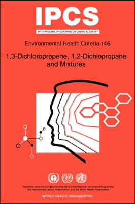 Dichloropropene (1,3), Dichloropropane (1,2) and Mixtures: Environmental Health Criteria Series No 146