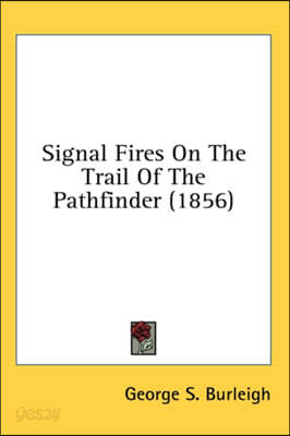 Signal Fires On The Trail Of The Pathfinder (1856)