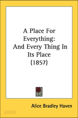 A Place For Everything: And Every Thing In Its Place (1857)