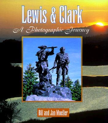 Lewis & Clark: A Photographic Journey